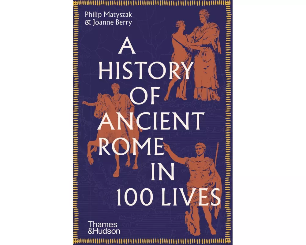 A History of Ancient Rome in 100 Lives