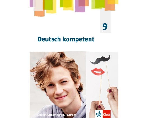 Deutsch kompetent 9. Ausgabe Sachsen, Sachsen-Anhalt und Thüringen Gymnasium. Schulbuch Klasse 9