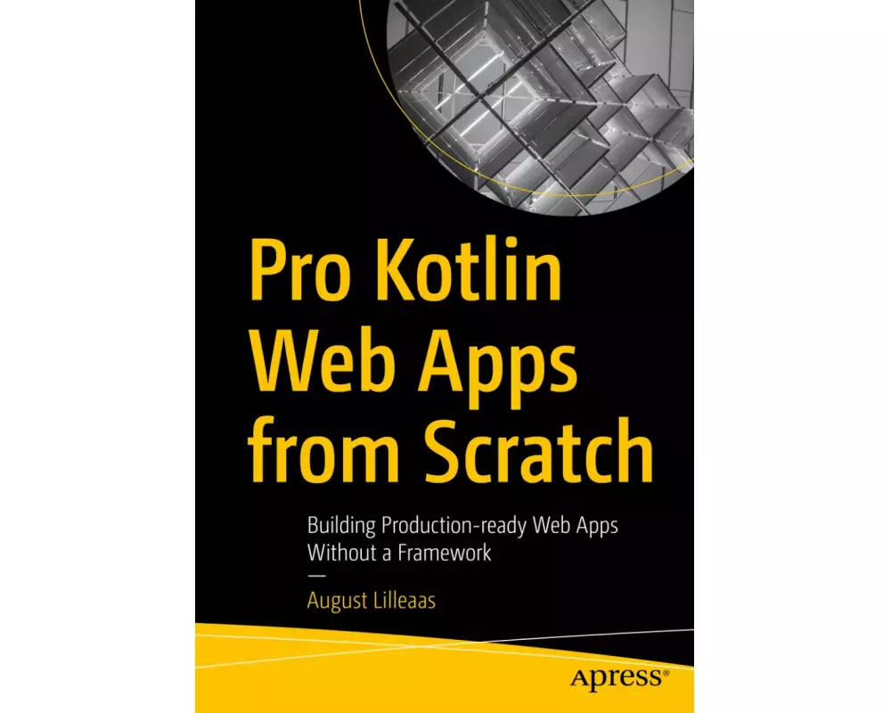 Pro Kotlin Web Apps from Scratch