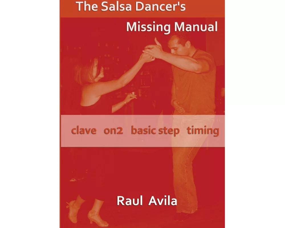 The Salsa Dancer's Missing Manual