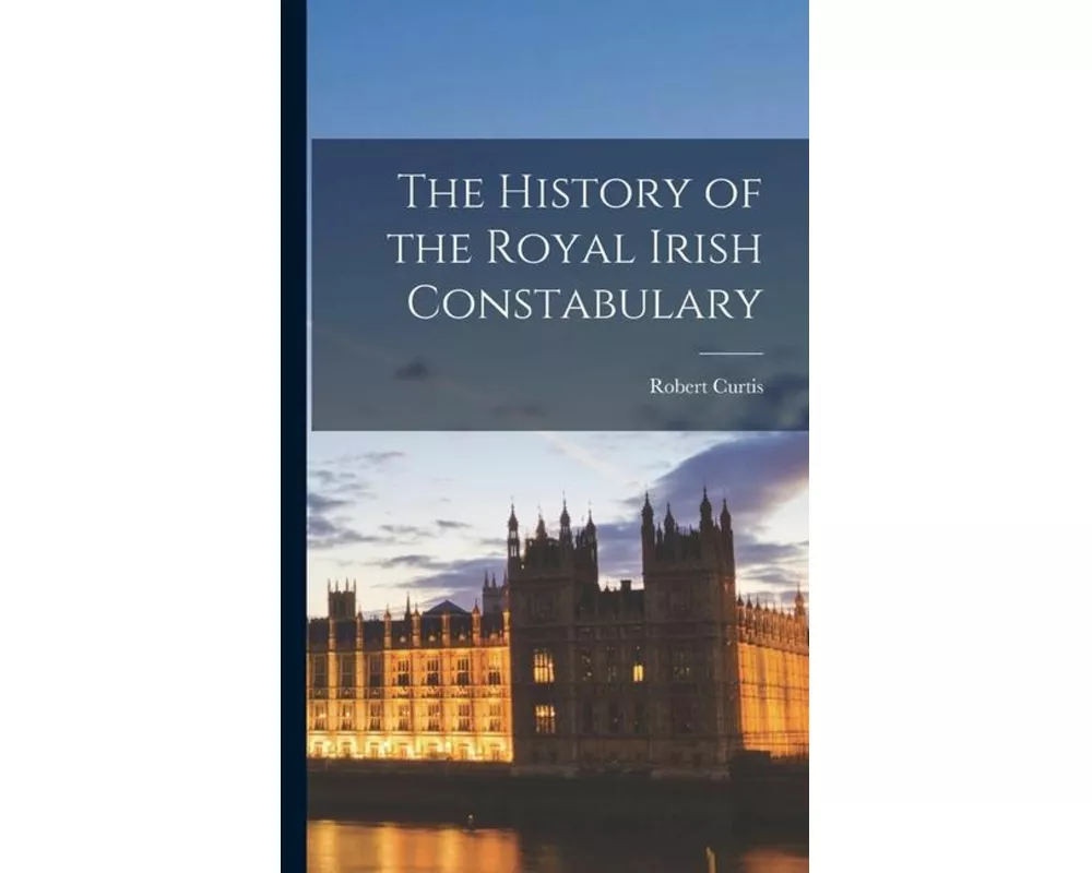 The History of the Royal Irish Constabulary