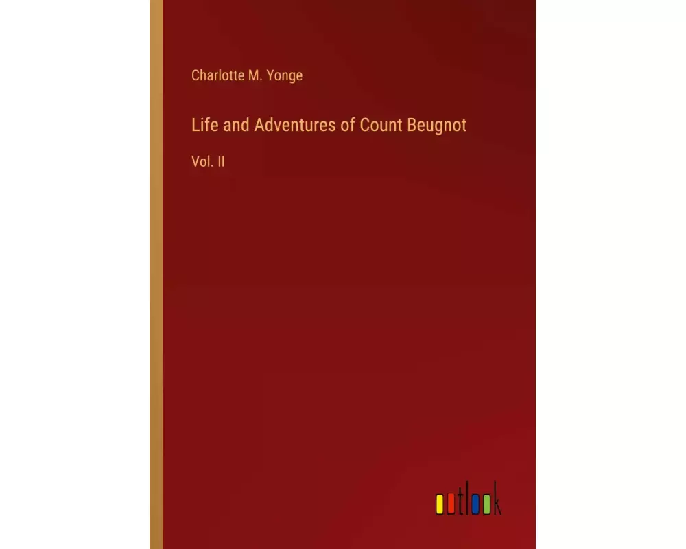 Life and Adventures of Count Beugnot