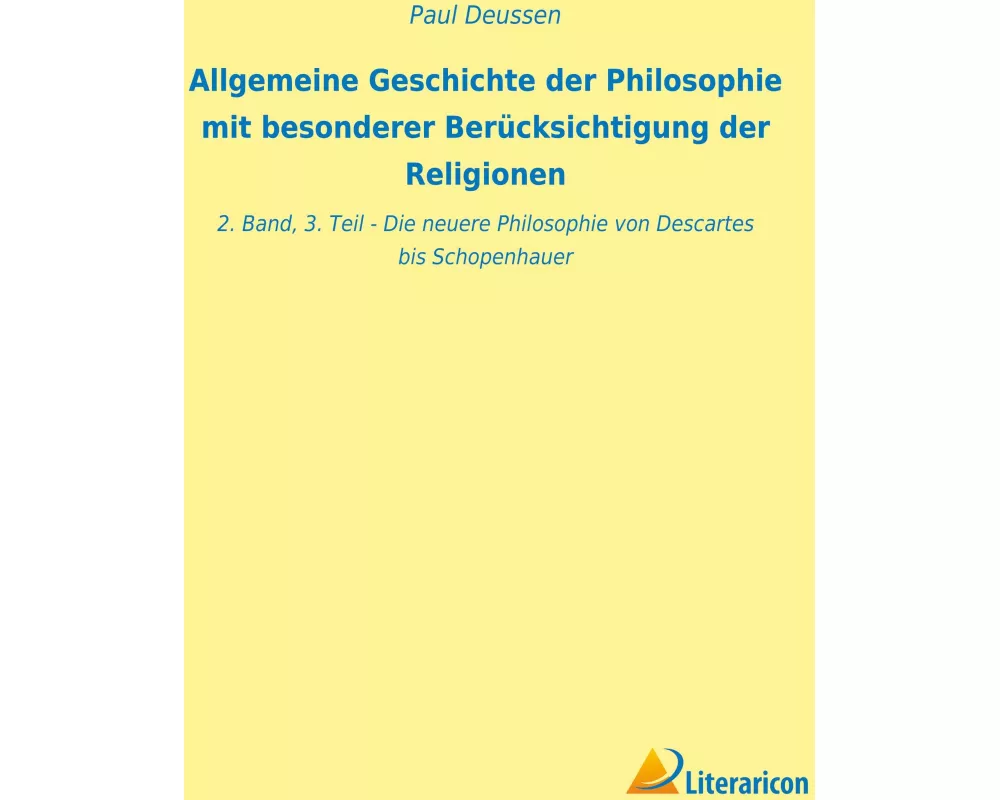 Allgemeine Geschichte der Philosophie mit besonderer Berücksichtigung der Religionen