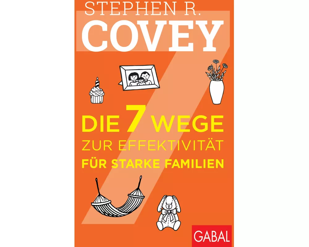Die 7 Wege zur Effektivität für starke Familien