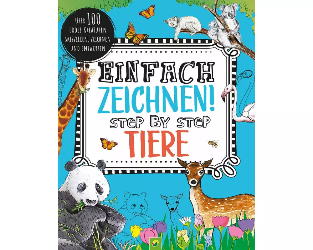Einfach zeichnen! Step by Step Tiere