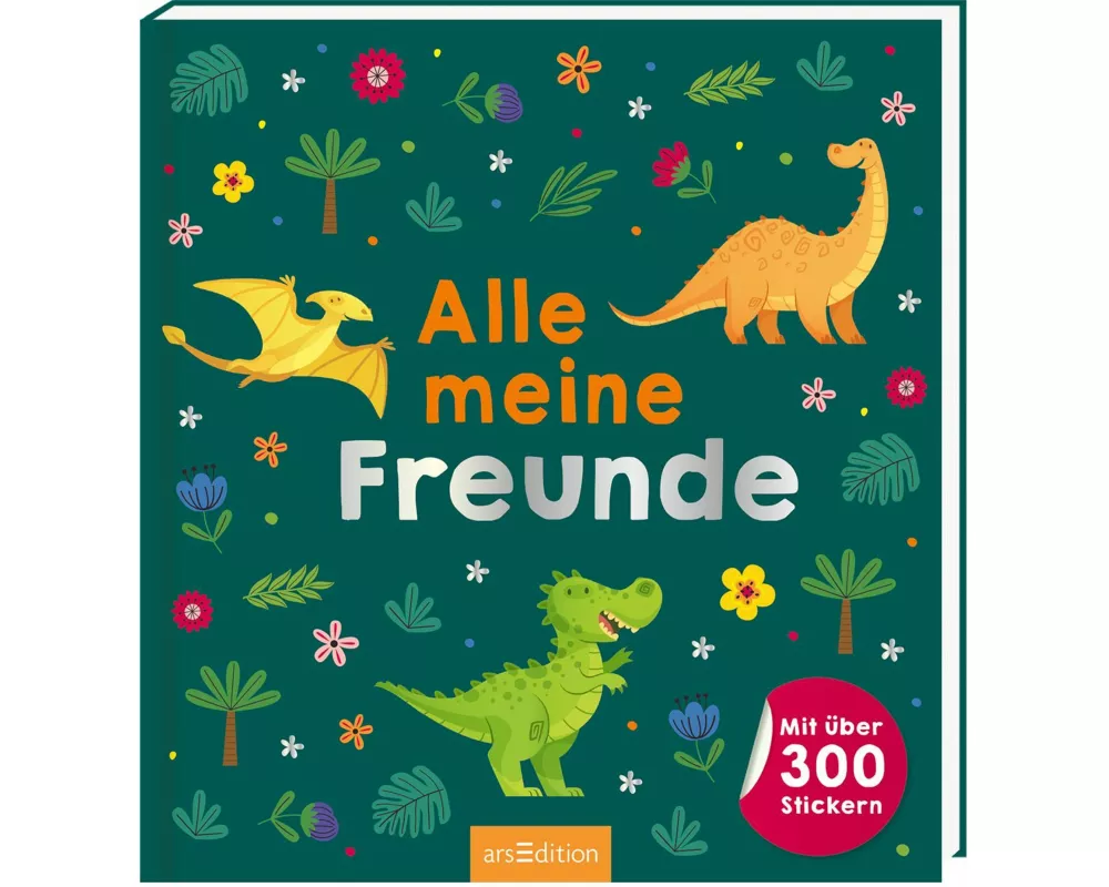 Alle meine Freunde – Dino | Mit über 300 Stickern