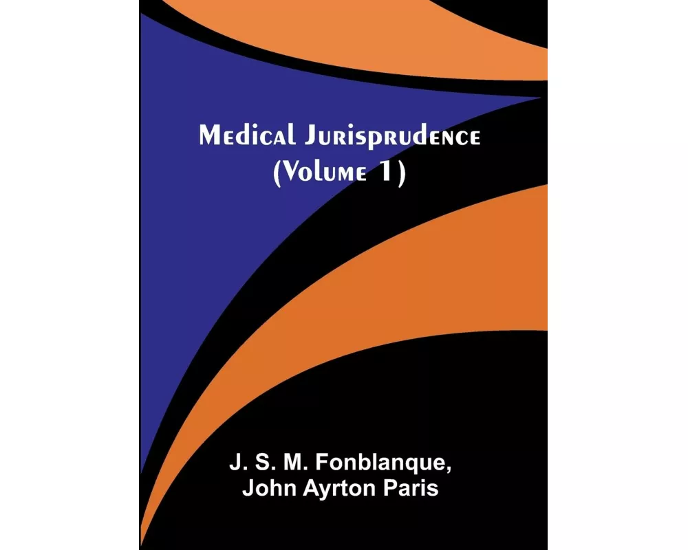 Medical Jurisprudence (Volume 1)