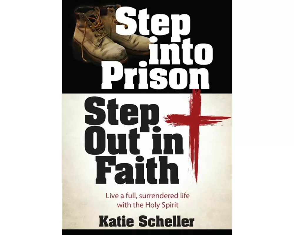 Step Into Prison, Step Out in Faith
