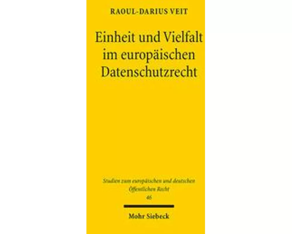 Einheit und Vielfalt im europäischen Datenschutzrecht