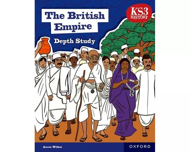 KS3 Depth Studies: The British Empire Student Book (2nd edition)