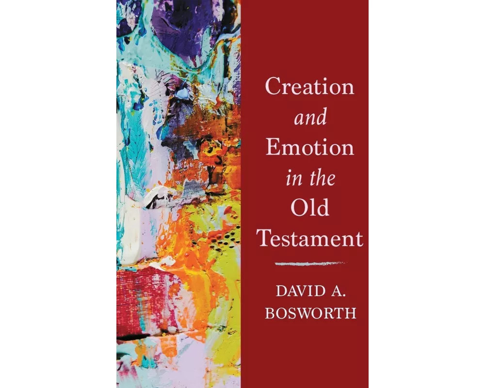 Creation and Emotion in the Old Testament