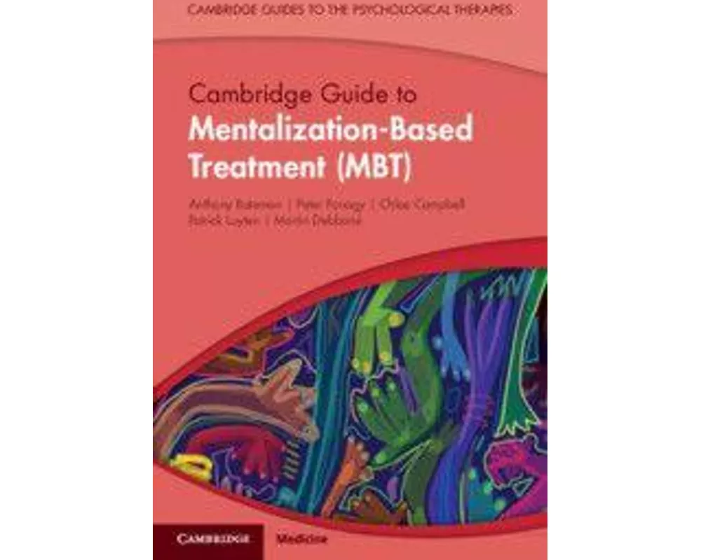 Cambridge Guide to Mentalization-Based Treatment (MBT)