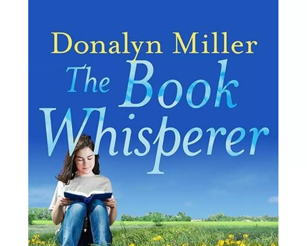 The Book Whisperer: Awakening the Inner Reader in Every Child