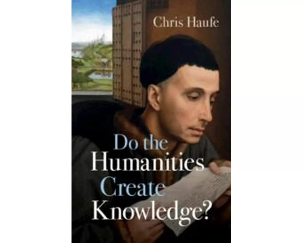 Do the Humanities Create Knowledge?
