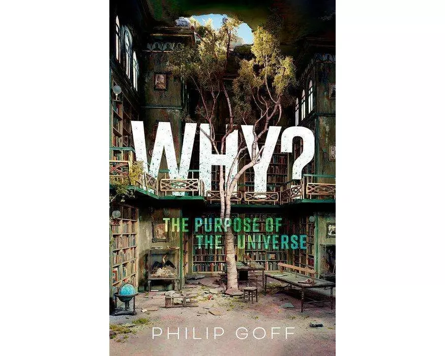 Why? The Purpose of the Universe
