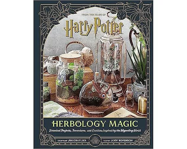 Harry Potter: Herbology Magic: Botanical Projects, Terrariums, and Gardens Inspired by the Wizarding World