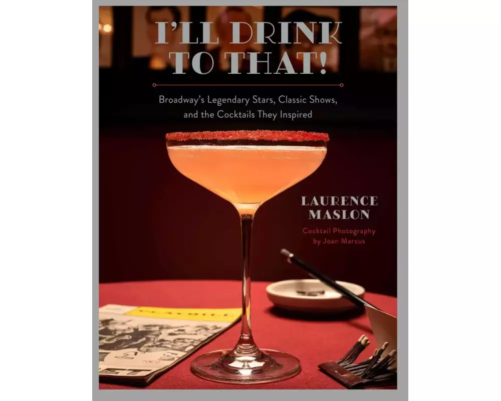I'll Drink to That! Broadway Cocktails