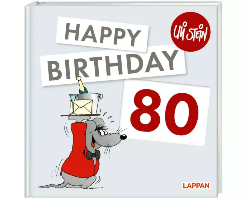 Uli Stein: Festtage!: Happy Birthday zum 80. Geburtstag