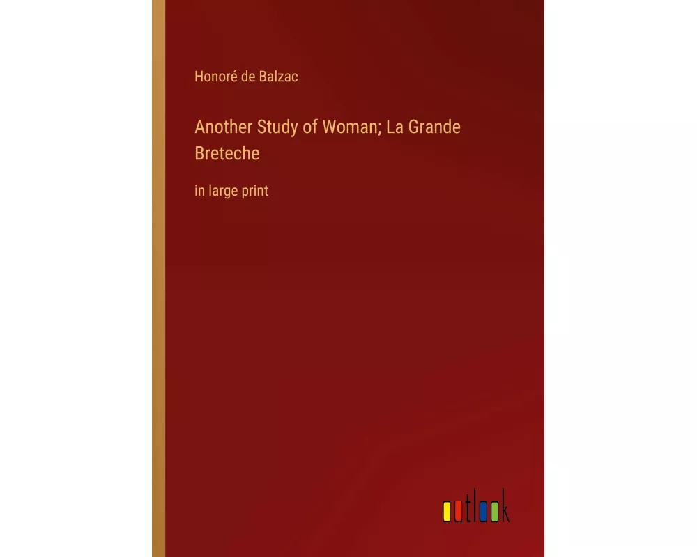 Another Study of Woman; La Grande Breteche