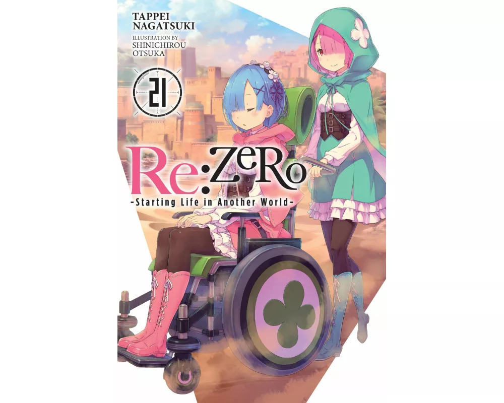 Re:ZERO -Starting Life in Another World-, Vol. 21 (light novel)