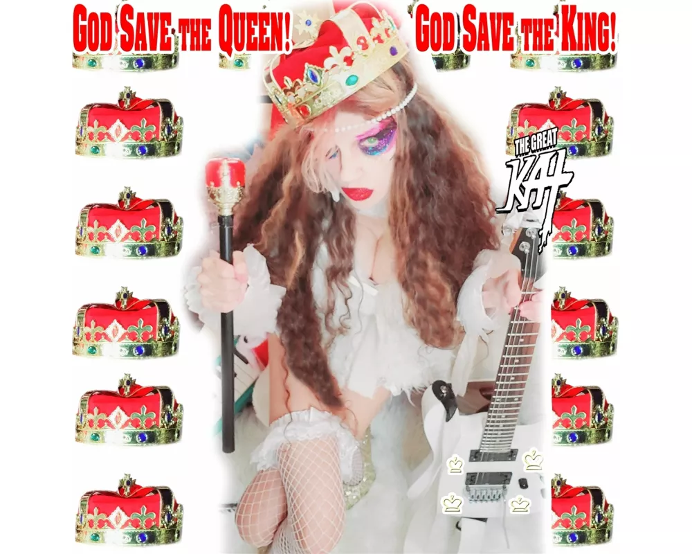 God Save The Queen! God Save The King!