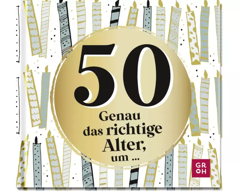 50 - Genau das richtige Alter, um
