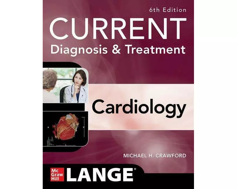 Current Diagnosis & Treatment Cardiology, Sixth Edition