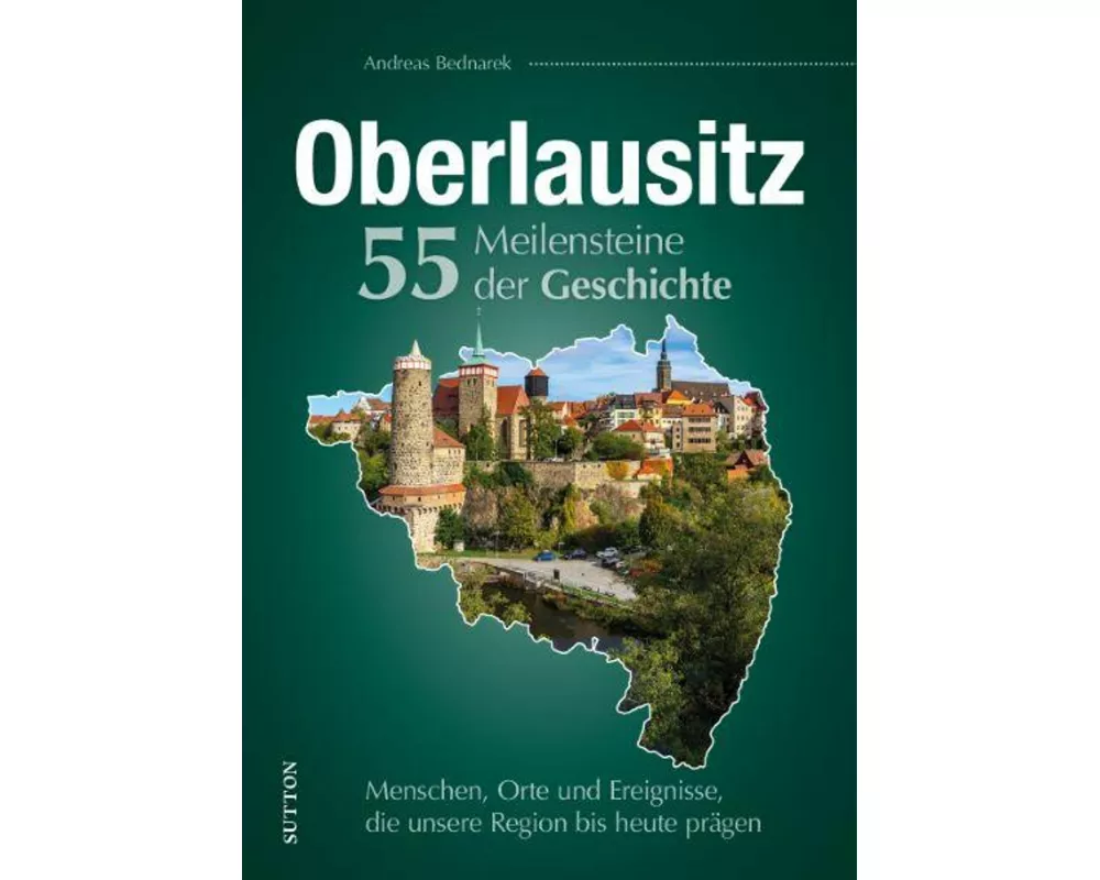 Oberlausitz. 55 Meilensteine der Geschichte