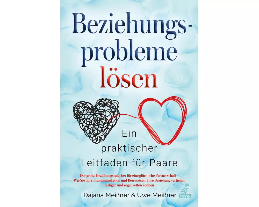 Beziehungsprobleme lösen - Ein praktischer Leitfaden für Paare