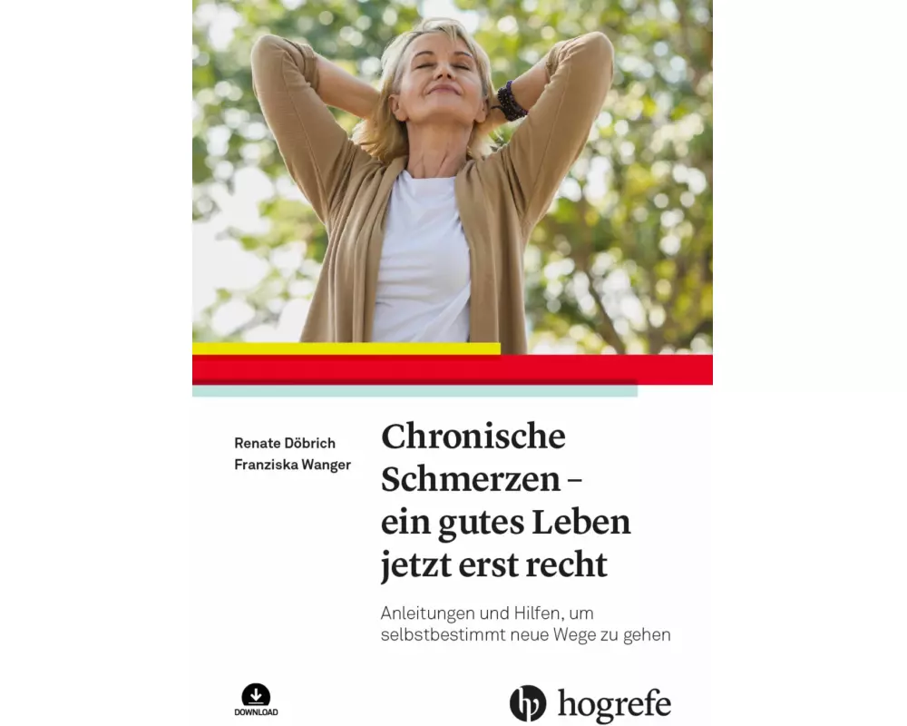 Chronische Schmerzen – ein gutes Leben jetzt erst recht