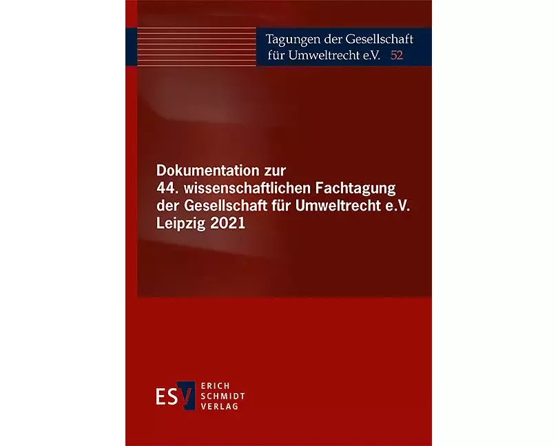 Dokumentation zur 44. wissenschaftlichen Fachtagung der Gesellschaft für Umweltrecht e.V. Leipzig 2021