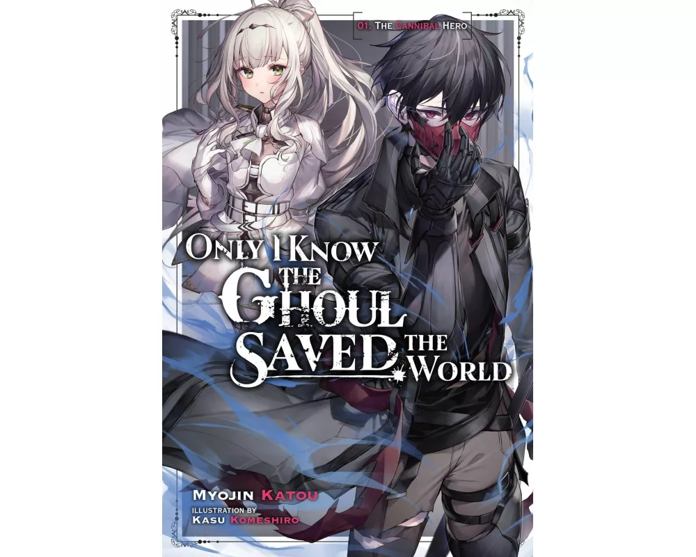 Only I Know the Ghoul Saved the World, Vol. 1 (light novel)