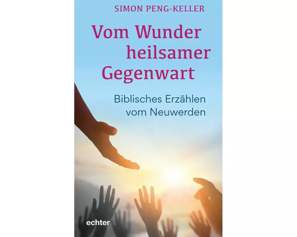 Vom Wunder heilsamer Gegenwart
