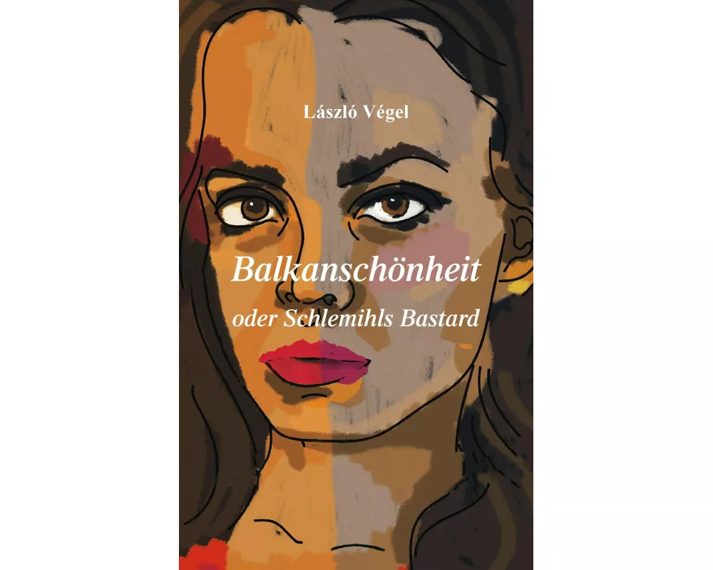 Balkanschönheit oder Schlemihls Bastard
