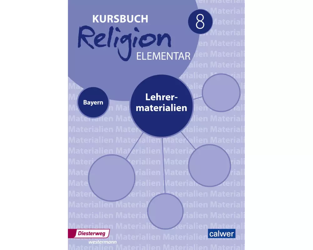 Kursbuch Religion Elementar 8 - Ausgabe 2017 für Bayern. Lehrermaterial