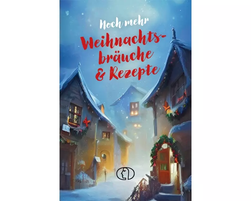 Noch mehr Weihnachtsbräuche & Rezepte