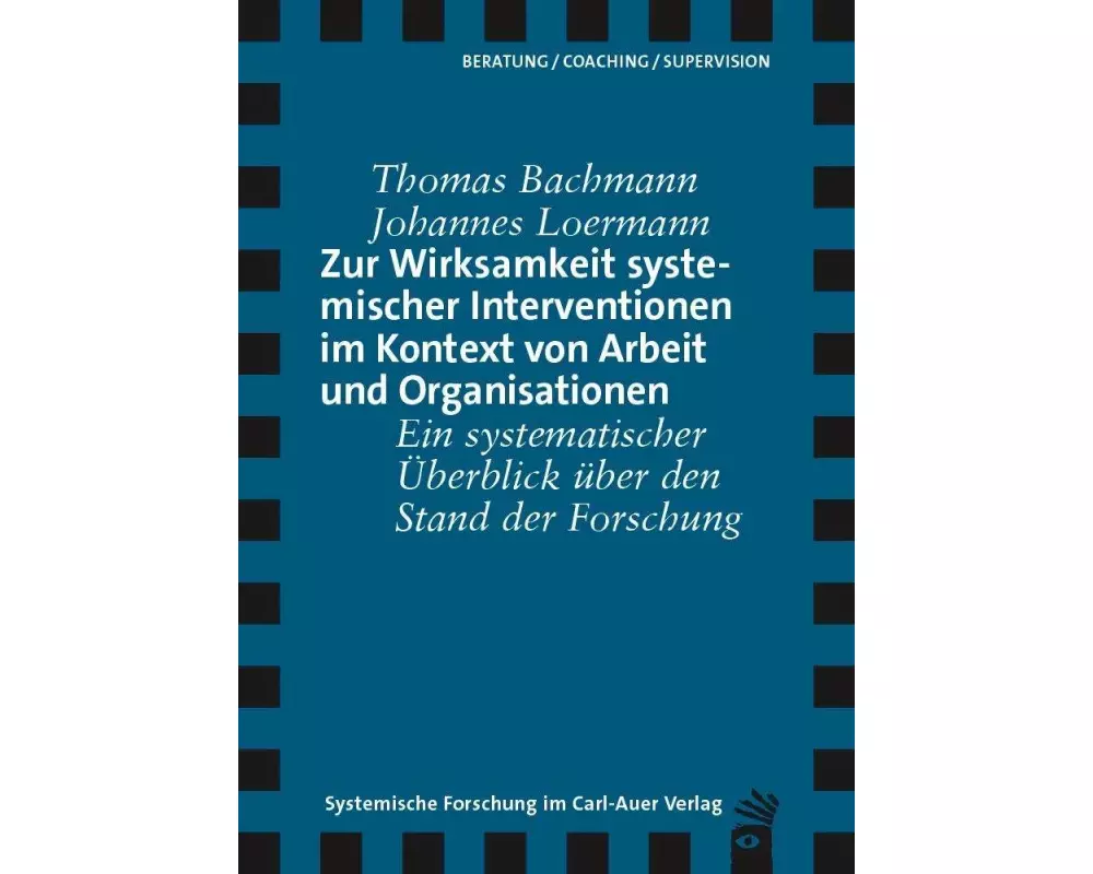 Zur Wirksamkeit systemischer Interventionen im Kontext von Arbeit und Organisationen