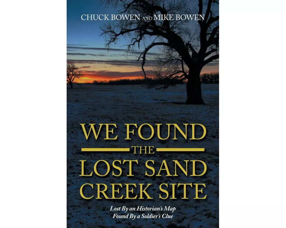 We Found the Lost Sand Creek Site