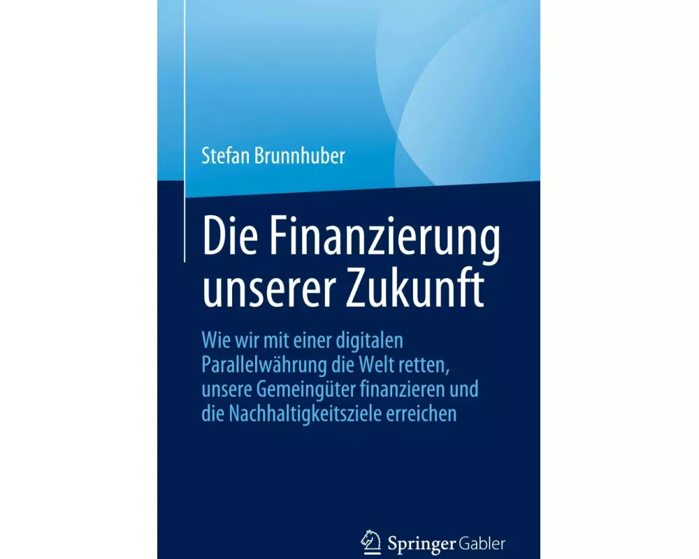 Die Finanzierung unserer Zukunft