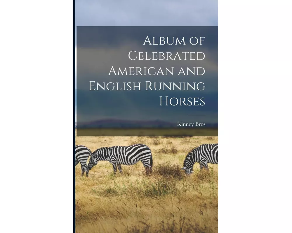 Album of Celebrated American and English Running Horses