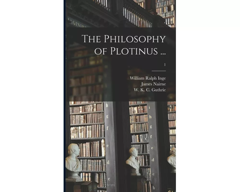 The Philosophy of Plotinus ...; 1