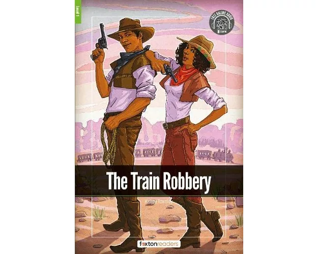The Train Robbery - Foxton Readers Level 1 (400 Headwords CEFR A1-A2) with free online AUDIO