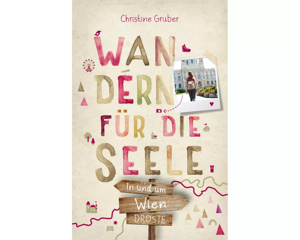In und um Wien. Wandern für die Seele