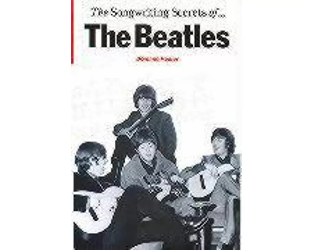 The Songwriting Secrets of the "Beatles"
