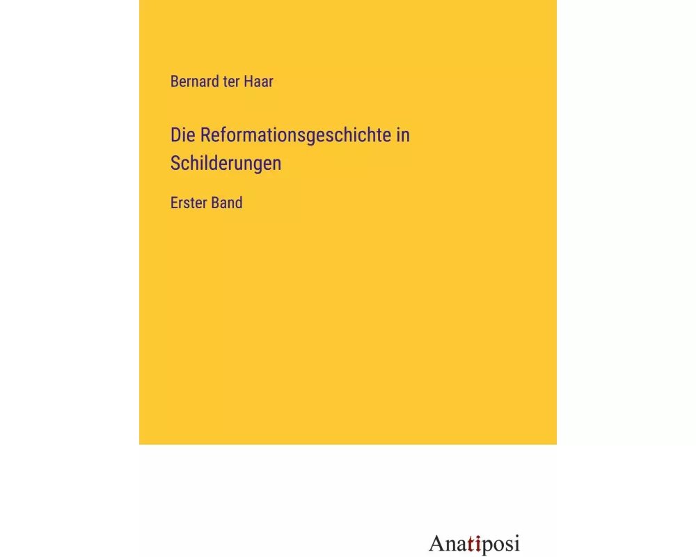 Die Reformationsgeschichte in Schilderungen
