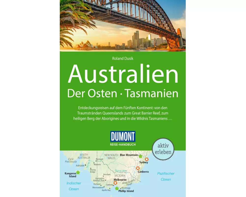 DuMont Reise-Handbuch Reiseführer Australien, Der Osten und Tasmanien