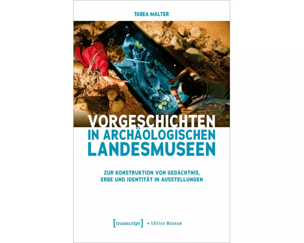 Vorgeschichten in Archäologischen Landesmuseen