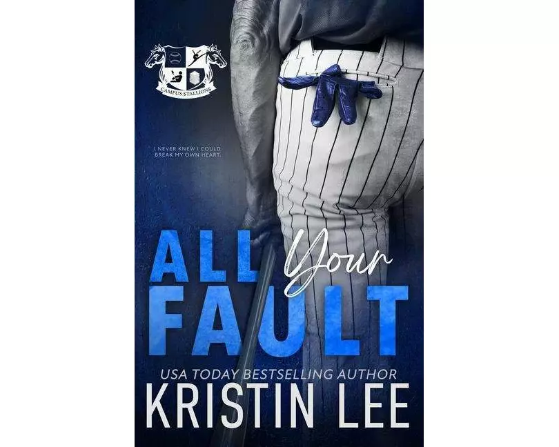 All Your Fault: A Steamy Off-Season College Romance