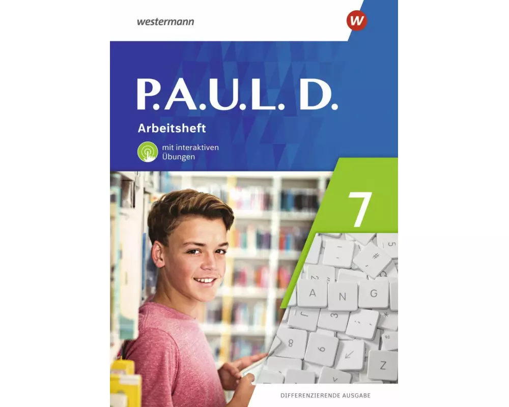 P.A.U.L. D. (Paul) 7. Arbeitsheft mit interaktiven Übungen. Differenzierende Ausgabe