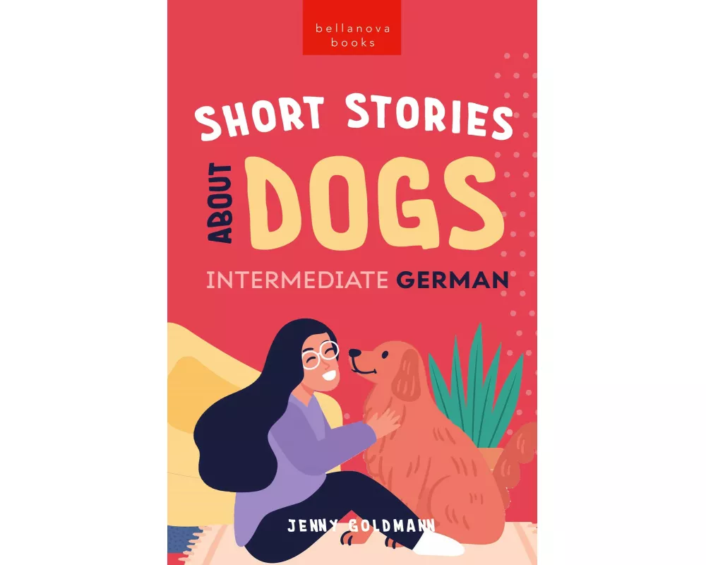 Short Stories About Dogs in Intermediate German (B1-B2 CEFR)